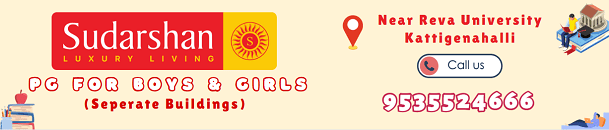 Sudarshan Luxury Living PG in Bangalore. Braches Located near Reva University Kattigenahalli Bangalore, SG Palya near Christ University, and Near Christ University Hulimavu Bannerghatta Road Bangalore